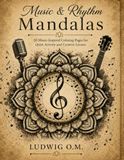 Music & Rhythm Mandalas: 20 Rhythmic Mandalas for Recreation, Reflection, and Focus
