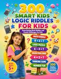300 Smart Kids Logic Riddles for Kids Ages 5+ Years