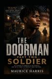 The Doorman Part Two: Soldier