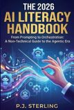 The Independently Published AI Orchestrator-The 2026 AI Literacy Handbook