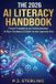 The Independently Published AI Orchestrator-The 2026 AI Literacy Handbook