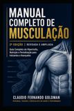 Manual Completo de Musculação: Guia Definitivo de Treino, Nutrição e Recuperação para Resultados Reais