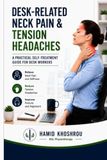 Desk-Related Neck Pain & Tension Headaches: A Practical Self-Treatment Guide for Desk Workers