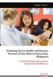 Evaluating Libri GmbH Evaluating Service Quality and Business Practices of Hair Salon in Nueva Ecija, Philippines: A Basis for Enhancing Customer Satisfaction and Efficiency Paperback