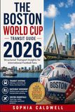 The Boston World Cup Transit Guide: Structured transport insights for international football fans