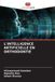 L'Intelligence Editions Notre Savoir L'Intelligence Artificielle En Orthodontie Paperback