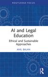 AI Routledge AI and Legal Education: Ethical and Sustainable Approaches Paperback