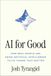 AI for Good: How Real People Are Using Artificial Intelligence