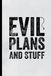 Evil Plans And Stuff: 6 x 9 Blank Lined Notebook Journal