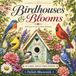 Birdhouses & Blooms: A Premium Coloring Book with 50 Beautiful Birds, Birdhouses, Flowers and Relaxing Garden Designs