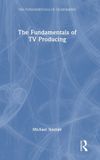 The Routledge The Fundamentals of Filmmaking / The Fundamentals of TV Producing / 2026