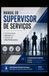 Manual do Supervisor de Serviços: Transformando Pessoas em Equipes de Alta Performance