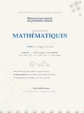 LES FLEURS DES MATHÉMATIQUES: Guide de préparation aux mathématiques supérieures Tome 1 — Le langage et les outils