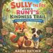 Sully's Little Lessons - Sully the Fox and Runt's Kindness Trail