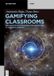 Gamifying De Gruyter Gamifying Classrooms: Implementation Strategies for Enhancing Classroom Learning