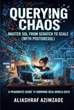 Querying Chaos: Master SQL from Scratch to Scale
