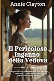 Il Romanzo Rosa Western - Il Pericoloso Inganno della Vedova - Paperback
