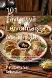 101 Täytettyä Leivonnaista Maailmalta