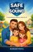 Safe and Sound: A comprehensive guide to safety for all
