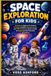 Space Exploration for Kids: A Hands-On Guide to the Universe, Fun Facts, Incredible Astronaut Stories, and STEM Activities to Spark Curiosity and Inspire the Next Generation of Explorers