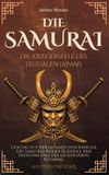 Die Independently Published Aus Tinte Und Stahl-Die Samurai, die Kriegerseele des feudalen Japans Paperback