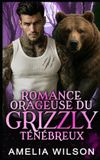 Romance Independently Published Romance Orageuse Du Grizzly Ténébreux: Romance avec Métamorphe Ours: 20 Paperback