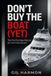 Don't Buy the Boat (Yet): The Pre-Purchase Manual for First-Time Owners: What It Really Costs, What to Inspect, and How to Never Understand the Old Joke