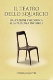 Il teatro dello squarcio. Dall'azione psicofisica alla presenza invisibile