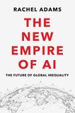 The Polity Press The New Empire of AI: The Future of Global Inequality Hardcover