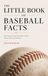 The Little Book of Baseball Facts