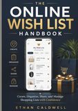 THE ONLINE WISH LIST HANDBOOK: Create, Organize, Share, and Manage Shopping Lists with Confidence