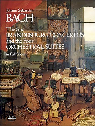 J.s bach : 6 brandenburg concertos - and the 4 orchestral suites in full score - orchestre