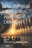 The Independently Published The Politics of Aviation Paperback