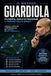 IL Guardiola IL metodo Guardiola: Principi, Tattiche e Metodologia del Calcio Posizionale Moderno