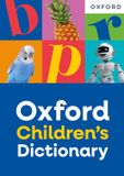Oxford Children's Dictionary: For ages 8+ with age-appropriate definitions and full-colour images (Oxford Children's Dictionaries)