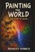 Painting the World: The Story of Color
