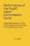 Performance Independently Published The Thermodynamics of Heat Pump Working Fluids- Performance of the R436C Vapor Compression Cycle