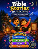 Bible Libri GmbH Bible Stories for Little Hearts: 25 Bedtime Stories to Help Children Know and Love God: Daily Scripture Verses, Moral Lessons, and Cozy Bedtime Prayers