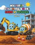 My First Coloring Book: Cars & Trucks: 84 Fun Vehicles to Color!