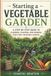 Starting The Grapton Family Library Starting a Vegetable Garden