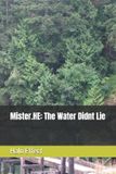 Mister.HE: The Water Didn't Lie Paperback