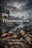 Tatorte der Stille: Band 2 – Die Hamburger Trümmermorde