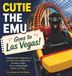 Cutie Bradley Books Cutie the Emu Goes to Las Vegas!