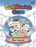 Cuddlewick Cove Our World