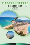 CASTELLDEFELS TRAVEL GUIDE 2026