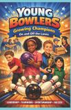 Young Libri GmbH Young Bowlers: Growing Champions on and off the Lanes Paperback