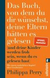 Das Ullstein Ebooks Das Buch, von dem du dir wünschst, deine Eltern hätten es gelesen