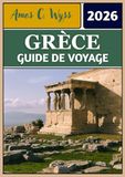 GRÈCE GUIDE DE VOYAGE 2026