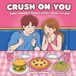 CRUSH ON YOU: Sweet Moments from a Secret Crush to Love