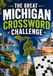The Great Michigan Crossword Challenge: A Large Print Collection of Fun and Educational Crosswords Featuring Michigan Cities, Great Lakes, History, ... Adults, Seniors, Travelers, and Puzzle Lovers